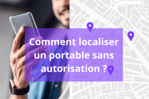 comment localiser un portable sans autorisation