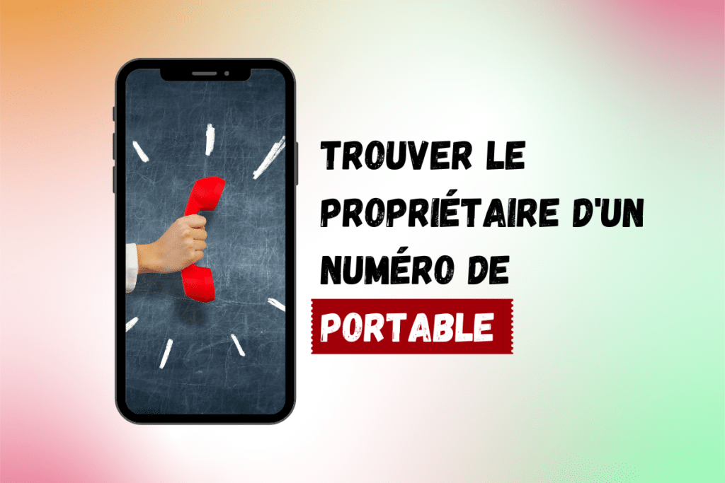 Trouver le propriétaire d’un numéro de portable gratuitement